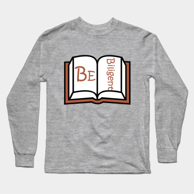 be diligent Long Sleeve T-Shirt by sarahnash